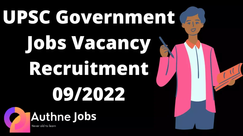 UPSC Government Jobs Vacancy Recruitment 092022