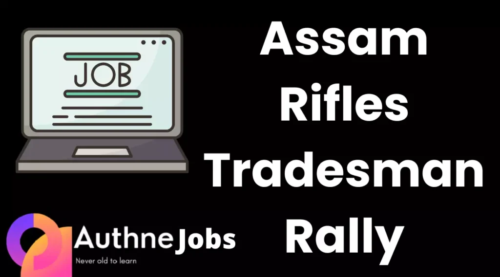 Assam Rifles Tradesman Rally Recruitment 2022