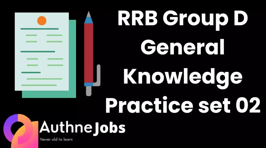RRB Group D General Knowledge Practice set 02