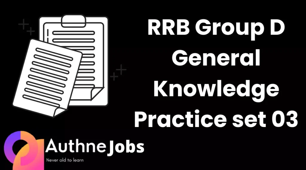 RRB Group D General Knowledge Practice set 03