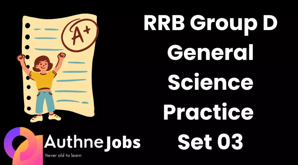 RRB Group D General Science Practice Set 03