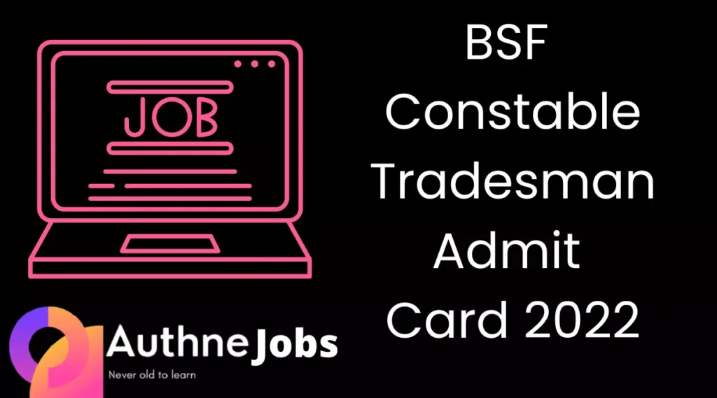 BSF Constable Tradesman Admit Card 2022