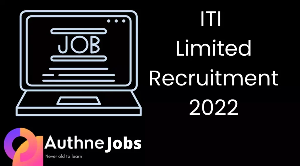 ITI Limited Recruitment 2022